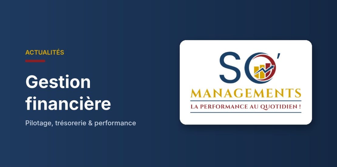 Logo So'Managements et titre Gestion financière, conseils de pilotage et trésorerie par Sophie Moutot